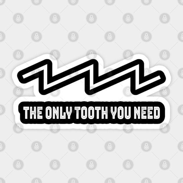 The only tooth you need! Sawtooth addicts - Music and Sound Sticker by Cosmic Status